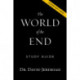 The World of the End Bible Study Guide: How Jesus’ Prophecy Shapes Our Priorities
