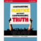 Confronting Injustice without Compromising Truth Study Guide: A Guide to 12 Questions Christians Should Ask About Social Justice