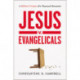 Jesus v. Evangelicals: A Biblical Critique of a Wayward Movement