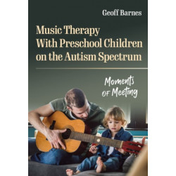 Music Therapy with Preschool Children on the Autism Spectrum: Moments of Meeting