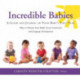 Incredible Babies: A Guide and Journal of Your Babys First Year