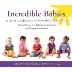Incredible Babies: A Guide and Journal of Your Babys First Year