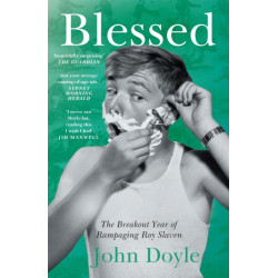 Blessed: The Breakout Year of Rampaging Roy Slaven