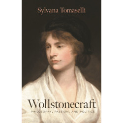 Wollstonecraft: Philosophy, Passion, and Politics