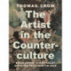 The Artist in the Counterculture: Bruce Conner to Mike Kelley and Other Tales from the Edge