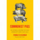 Communist Pigs: An Animal History of East Germany's Rise and Fall