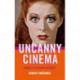Uncanny Cinema: Agonies of the Viewing Experience