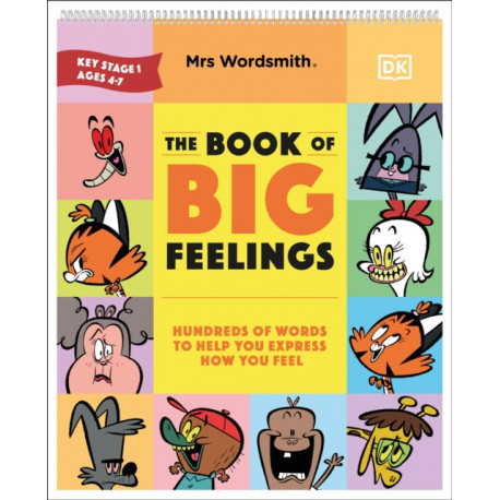 Mrs Wordsmith The Book of Big Feelings Ages 4–7 (Early Years & Key Stage 1): Hundreds of Words to Help You Express How You Feel