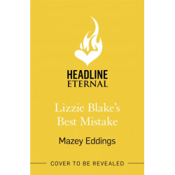 Lizzie Blake’s Best Mistake: The next unique and swoonworthy rom-com from the author of the TikTok-hit, A Brush with Love!