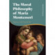 The Moral Philosophy of Maria Montessori: Agency and Ethical Life