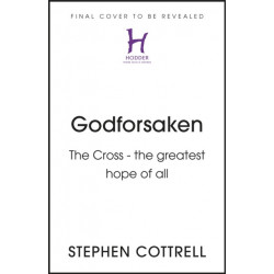 Godforsaken: The Cross - the greatest hope of all