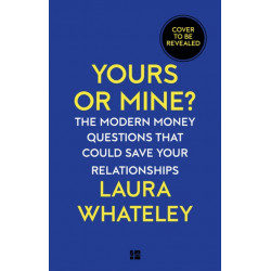 Yours or Mine?: The Modern Money Questions That Could Save Your Relationships