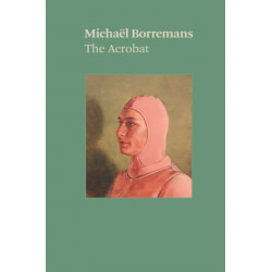 Michael Borremans: The Acrobat