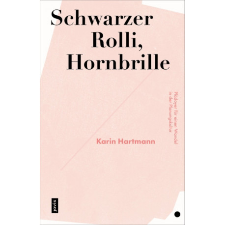 Schwarzer Rolli, Hornbrille: Pladoyer fur einen Wandel in der Planungskultur