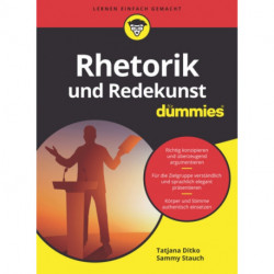 Rhetorik und Redekunst fur Dummies