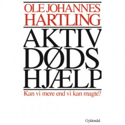 Aktiv dødshjælp: Kan vi mere end vi magter?