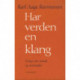 Har verden en klang: Essays om musik og mennesker