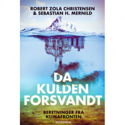 Da kulden forsvandt: Beretninger fra klimafronten