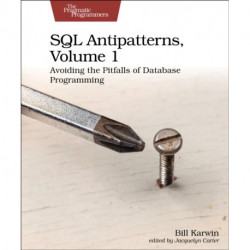 SQL Antipatterns, Volume 1: Avoiding the Pitfalls of Database Programming