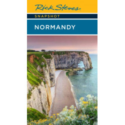 Rick Steves Snapshot Normandy (Sixth Edition)