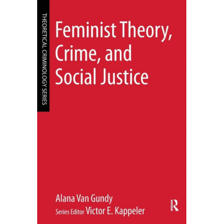 Feminist Theory, Crime, and Social Justice