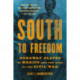 South to Freedom: Runaway Slaves to Mexico and the Road to the Civil War