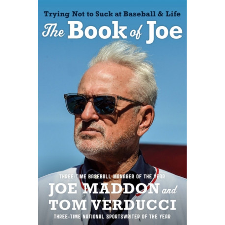 The Book of Joe: Trying Not to Suck at Baseball and Life