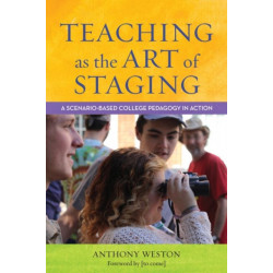 Teaching as the Art of Staging: A Scenario-Based College Pedagogy in Action