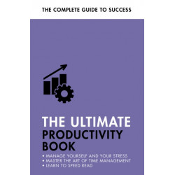 The Ultimate Productivity Book: Manage your Time, Increase your Efficiency, Get Things Done