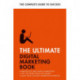 The Ultimate Digital Marketing Book: Succeed at SEO and Search, Master Mobile Marketing, Get to Grips with Content Marketing