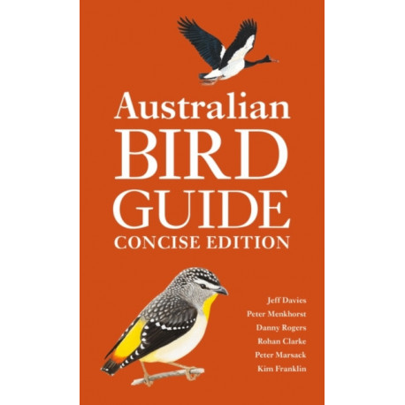 Australian Bird Guide: Concise Edition: Concise Edition