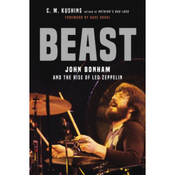 Beast: John Bonham and the Rise of Led Zeppelin