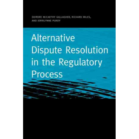 Alternative Dispute Resolution in the Regulatory Process