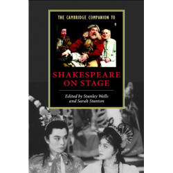 The Cambridge Companion to Shakespeare on Stage