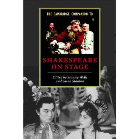 The Cambridge Companion to Shakespeare on Stage