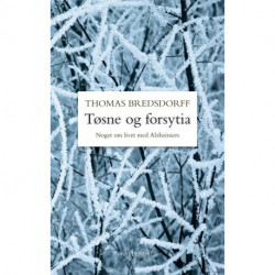 Tøsne og forsytia: Noget om livet med Alzheimers