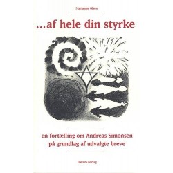 - af hele din styrke: en fortælling om Andreas Simonsen på grundlag af udvalgte breve