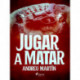 Jugar a matar