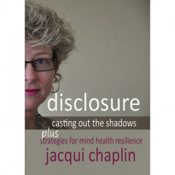 Disclosure: casting out the shadows - plus strategies for mind health resilience