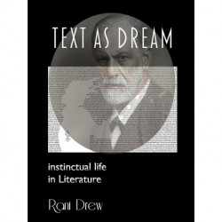 Text As Dream: Instinctual Life in Literature