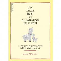 Den lille bog om alpakaens filosofi: En roligere, klogere og mere lodden måde at leve på.
