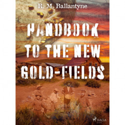 Handbook to the new Gold-fields