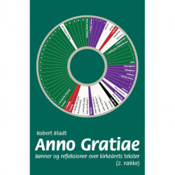 Anno Gratiae: Bønner og  refleksioner over kirkeårets tekster (2. række)