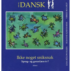 Tid til dansk 6.kl. Ikke noget snik snak, Elevbog: sprog- og genrelære 6-7