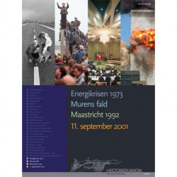 Historiekanon, Energikrise 1973, Murens fald Maastricht 1992, 11. september 2001