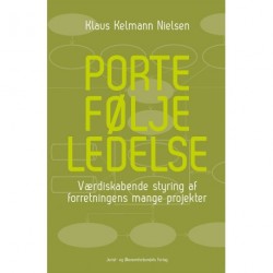 Porteføljeledelse: Værdiskabende styring af forretningens mange projekter