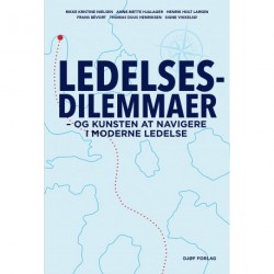 Ledelsesdilemmaer: og kunsten at navigere i moderne ledelse
