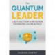 The Quantum Leader: A Revolution in Business Thinking and Practice