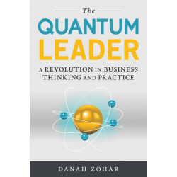 The Quantum Leader: A Revolution in Business Thinking and Practice