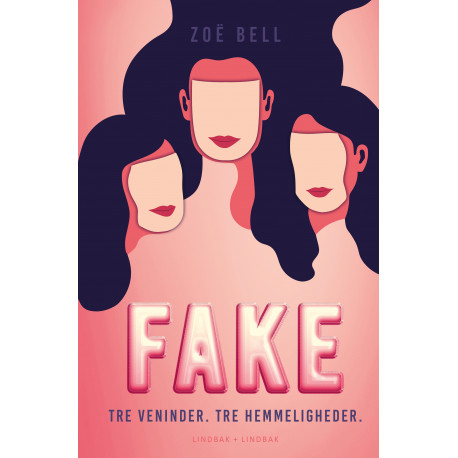 Fake: Tre veninder. Tre hemmeligheder.